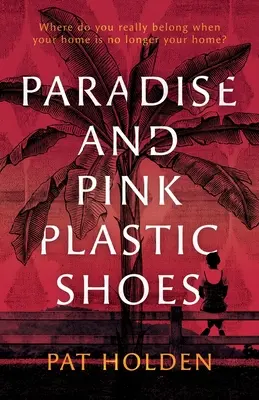 Il paradiso e le scarpe di plastica rosa - Paradise and Pink Plastic Shoes