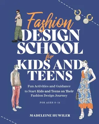 Scuola di design della moda per bambini e ragazzi: La guida definitiva per i giovani amanti della moda! - Fashion Design School for Kids and Teens: The Ultimate Guide for Young Fashion Lovers!