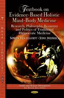 Libro di testo sulla medicina olistica mente-corpo basata sull'evidenza - Ricerca, filosofia, economia e politica della medicina tradizionale ippocratica - Textbook on Evidence-Based Holistic Mind-Body Medicine - Research, Philosophy, Economy & Politics of Traditional Hippocratic Medicine