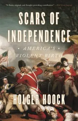 Le cicatrici dell'indipendenza: La nascita violenta dell'America - Scars of Independence: America's Violent Birth