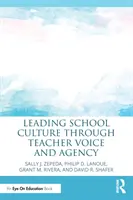 Guidare la cultura scolastica attraverso la voce e l'iniziativa degli insegnanti - Leading School Culture through Teacher Voice and Agency