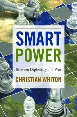 Smart Power: tra diplomazia e guerra - Smart Power: Between Diplomacy and War
