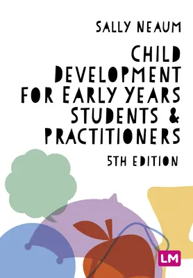 Sviluppo del bambino per studenti e operatori della prima infanzia - Child Development for Early Years Students and Practitioners