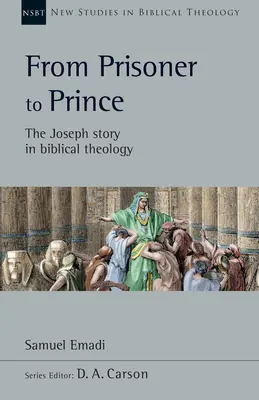 Da prigioniero a principe: la storia di Giuseppe nella teologia biblica - From Prisoner to Prince: The Joseph Story in Biblical Theology