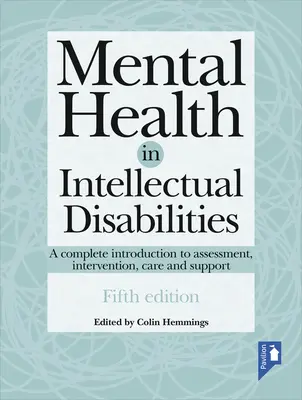 Salute mentale nelle disabilità intellettive: Un'introduzione completa alla valutazione, all'intervento, alla cura e al supporto - Mental Health in Intellectual Disabilities: A Complete Introduction to Assessment, Intervention, Care and Support