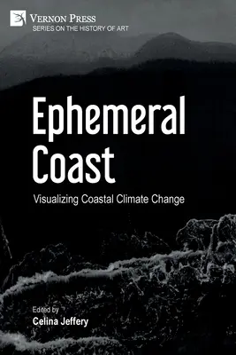 Costa effimera: Visualizzazione del cambiamento climatico costiero (a colori) - Ephemeral Coast: Visualizing Coastal Climate Change (Color)