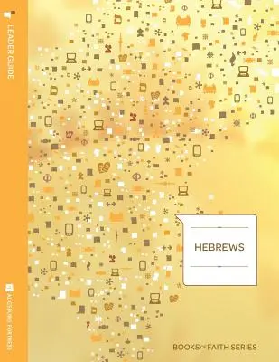 Guida per la guida di Ebrei; Serie Libri della Fede - Hebrews Leader Guide; Books of Faith Series