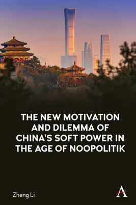 Le nuove motivazioni e il dilemma del soft power cinese nell'era della noopolitik - The New Motivation and Dilemma of China's Soft Power in the Age of Noopolitik