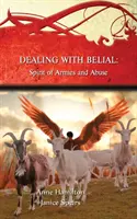 Trattare con Belial: Spirito degli eserciti e abuso - Dealing with Belial: Spirit of Armies and Abuse