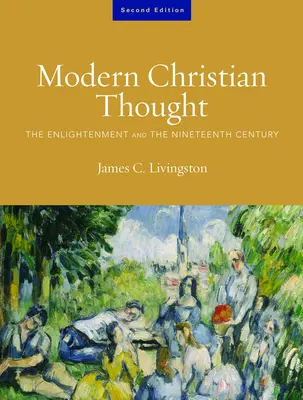 Il pensiero cristiano moderno, seconda edizione: L'Illuminismo e il XIX secolo, volume 1 - Modern Christian Thought, Second Edition: The Enlightenment and the Nineteenth Century, Volume 1