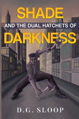 Shade e le doppie accette delle tenebre - Shade and the Dual Hatchets of Darkness