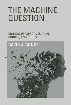 La questione delle macchine: Prospettive critiche su Ai, robot ed etica - The Machine Question: Critical Perspectives on Ai, Robots, and Ethics