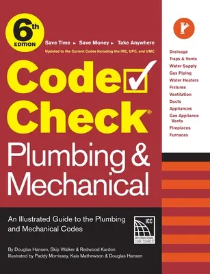 Verifica del codice idraulico e meccanico 6a edizione: Guida illustrata ai codici idraulici e meccanici - Code Check Plumbing & Mechanical 6th Edition: An Illustrated Guide to the Plumbing & Mechanical Codes