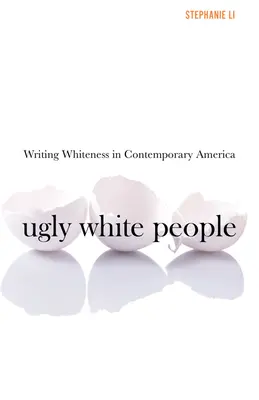 Brutti bianchi: Scrivere la bianchezza nell'America contemporanea - Ugly White People: Writing Whiteness in Contemporary America
