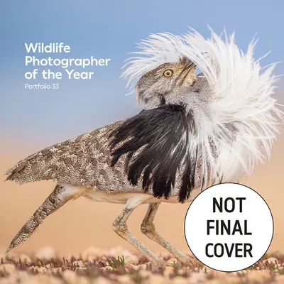 Fotografo naturalista dell'anno: Portfolio 33: Volume 33 - Wildlife Photographer of the Year: Portfolio 33: Volume 33