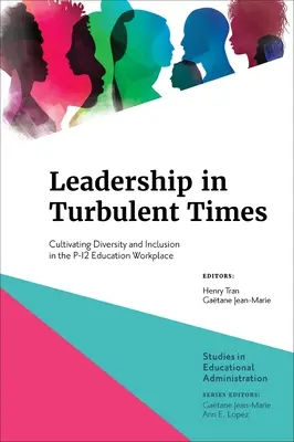 Leadership in tempi turbolenti: Coltivare la diversità e l'inclusione nell'ambiente di lavoro dell'istruzione P-12 - Leadership in Turbulent Times: Cultivating Diversity and Inclusion in the P-12 Education Workplace