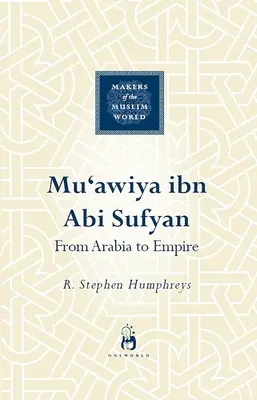 Mu'awiya Ibn ABI Sufyan: il Salvatore del Califfato - Mu'awiya Ibn ABI Sufyan: The Savior of the Caliphate