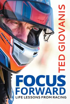 Focus Forward: Lezioni di vita dalle corse - Focus Forward: Life Lessons from Racing