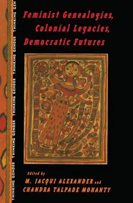 Genealogie femministe, eredità coloniali, futuro democratico - Feminist Genealogies, Colonial Legacies, Democratic Futures