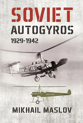 Autogiri sovietici 1929-1942 - Soviet Autogyros 1929-1942