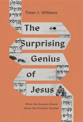 Il sorprendente genio di Gesù: Ciò che i Vangeli rivelano sul più grande Maestro - The Surprising Genius of Jesus: What the Gospels Reveal about the Greatest Teacher
