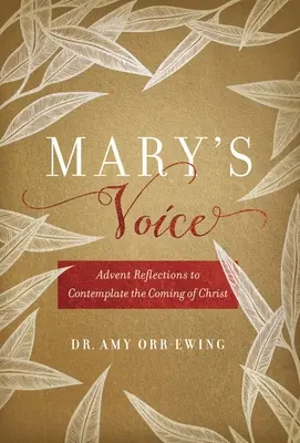 La voce di Maria: Riflessioni sull'Avvento per contemplare la venuta di Cristo - Mary's Voice: Advent Reflections to Contemplate the Coming of Christ