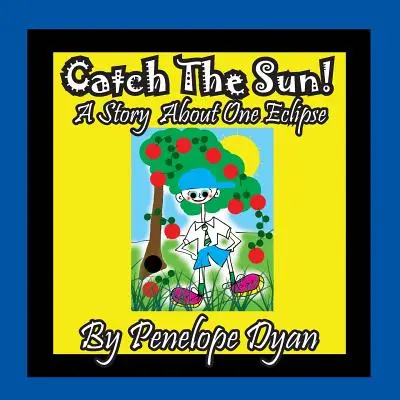 Cattura il sole! La storia di un'eclissi - Catch The Sun! A Story About One Eclipse