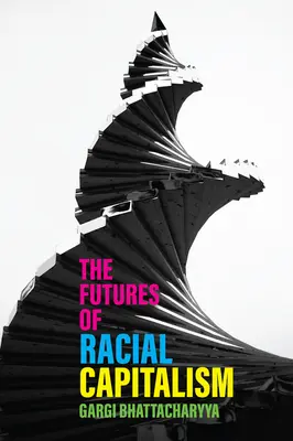 Il futuro del capitalismo razziale - The Futures of Racial Capitalism