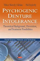 Intolleranza psicogena alla protesi dentaria - Background teorico, prevenzione e possibilità di trattamento - Psychogenic Denture Intolerance - Theoretical Background, Prevention & Treatment Possibilities