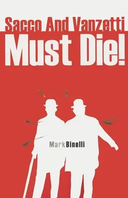 Sacco e Vanzetti devono morire! - Sacco and Vanzetti Must Die!
