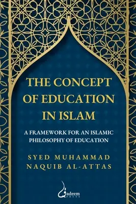 Il concetto di educazione nell'Islam: Un quadro per una filosofia islamica dell'educazione - The concept of Education in Islam: A Framework for an Islamic Philosophy of Education