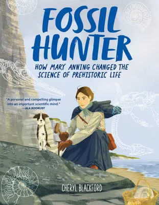 Cacciatrice di fossili: Come Mary Anning cambiò la scienza della vita preistorica - Fossil Hunter: How Mary Anning Changed the Science of Prehistoric Life