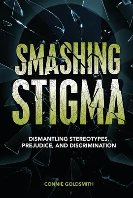Smashing Stigma: Smantellare stereotipi, pregiudizi e discriminazioni - Smashing Stigma: Dismantling Stereotypes, Prejudice, and Discrimination