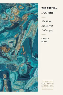 L'arrivo del re: La forma e la storia dei Salmi 15-24 - The Arrival of the King: The Shape and Story of Psalms 15-24