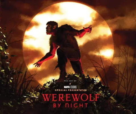 Il lupo mannaro di notte dei Marvel Studios: L'arte dello speciale - Marvel Studios' Werewolf by Night: The Art of the Special