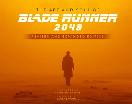 L'arte e l'anima di Blade Runner 2049 - Edizione riveduta e ampliata - The Art and Soul of Blade Runner 2049 - Revised and Expanded Edition
