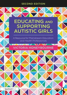 Educare e sostenere le ragazze autistiche: Una risorsa per i professionisti dell'educazione e della salute - Educating and Supporting Autistic Girls: A Resource for Mainstream Education and Health Professionals
