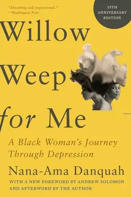 Willow Weep for Me: Il viaggio di una donna nera attraverso la depressione - Willow Weep for Me: A Black Woman's Journey Through Depression
