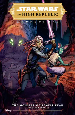 Guerre stellari: Le avventure dell'Alta Repubblica - Il mostro di Temple Peak e altre storie - Star Wars: The High Republic Adventures--The Monster of Temple Peak and Other Stories