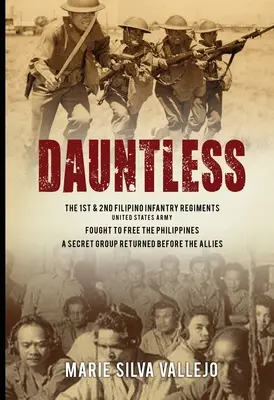 Dauntless: Il 1° e il 2° reggimento di fanteria filippina dell'esercito degli Stati Uniti d'America - Dauntless: The 1st & 2nd Filipino Infantry Regiments, United States Army