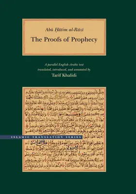 Abu Hatim Al-Razi: Le prove della profezia: Un testo parallelo arabo-inglese - Abu Hatim Al-Razi: The Proofs of Prophecy: A Parallel Arabic-English Text