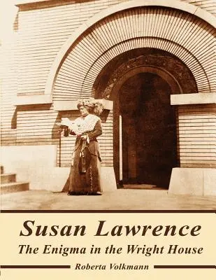 Susan Lawrence: L'enigma in casa Wright - Susan Lawrence: The Enigma in the Wright House