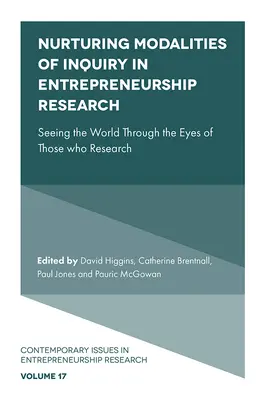 Coltivare le modalità di indagine nella ricerca sull'imprenditorialità: Vedere il mondo attraverso gli occhi di chi fa ricerca - Nurturing Modalities of Inquiry in Entrepreneurship Research: Seeing the World Through the Eyes of Those Who Research