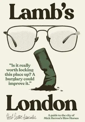 Londra di Lamb: Una guida alla città dei cavalli lenti di Mick Herron - Lamb's London: A Guide to the City of Mick Herron's Slow Horses