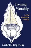 Il culto serale nella Chiesa ortodossa - Evening Worship in the Orthodox Church