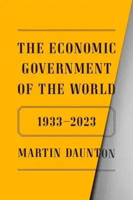 Il governo economico del mondo: 1933-2023 - The Economic Government of the World: 1933-2023