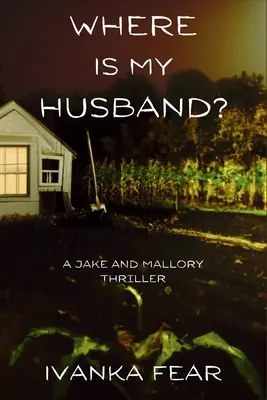 Dov'è mio marito? Un thriller di Jake e Mallory - Where is My Husband?: A Jake and Mallory Thriller