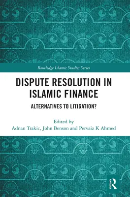 Risoluzione delle controversie nella finanza islamica: Alternative al contenzioso? - Dispute Resolution in Islamic Finance: Alternatives to Litigation?