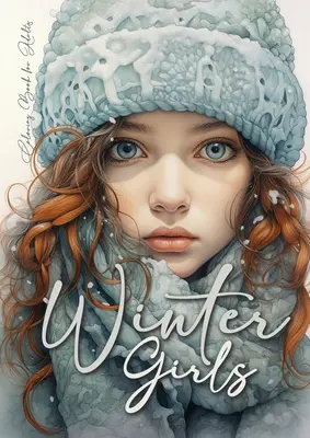 Libro da colorare di ragazze invernali per adulti: Libro da colorare di moda invernale in scala di grigi Libro da colorare di ritratti di ragazze per adulti - Winter Girls Coloring Book for Adults: Grayscale Winter Fashion Coloring Book Girls Portrait Coloring Book for Adults Knitted Winter Fashion Coloring