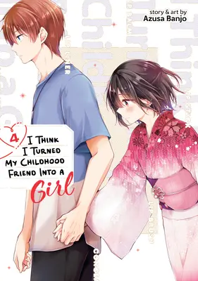 Penso di aver trasformato il mio amico d'infanzia in una ragazza Vol. 4 - I Think I Turned My Childhood Friend Into a Girl Vol. 4